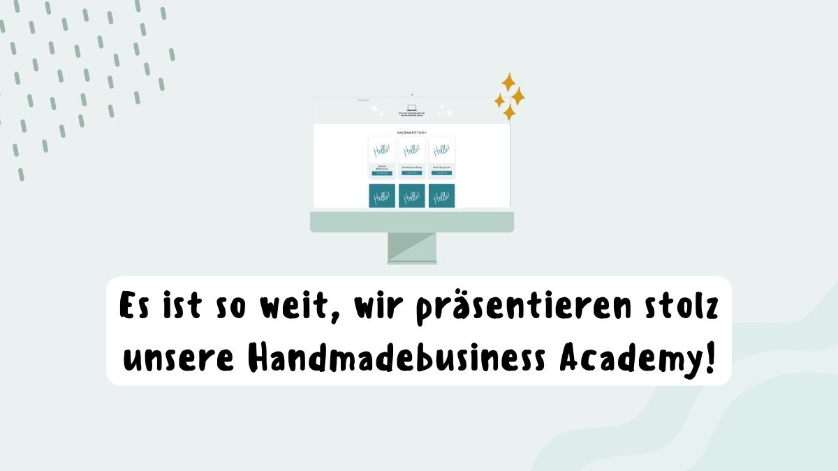 Unsere Handmadebusiness Academy