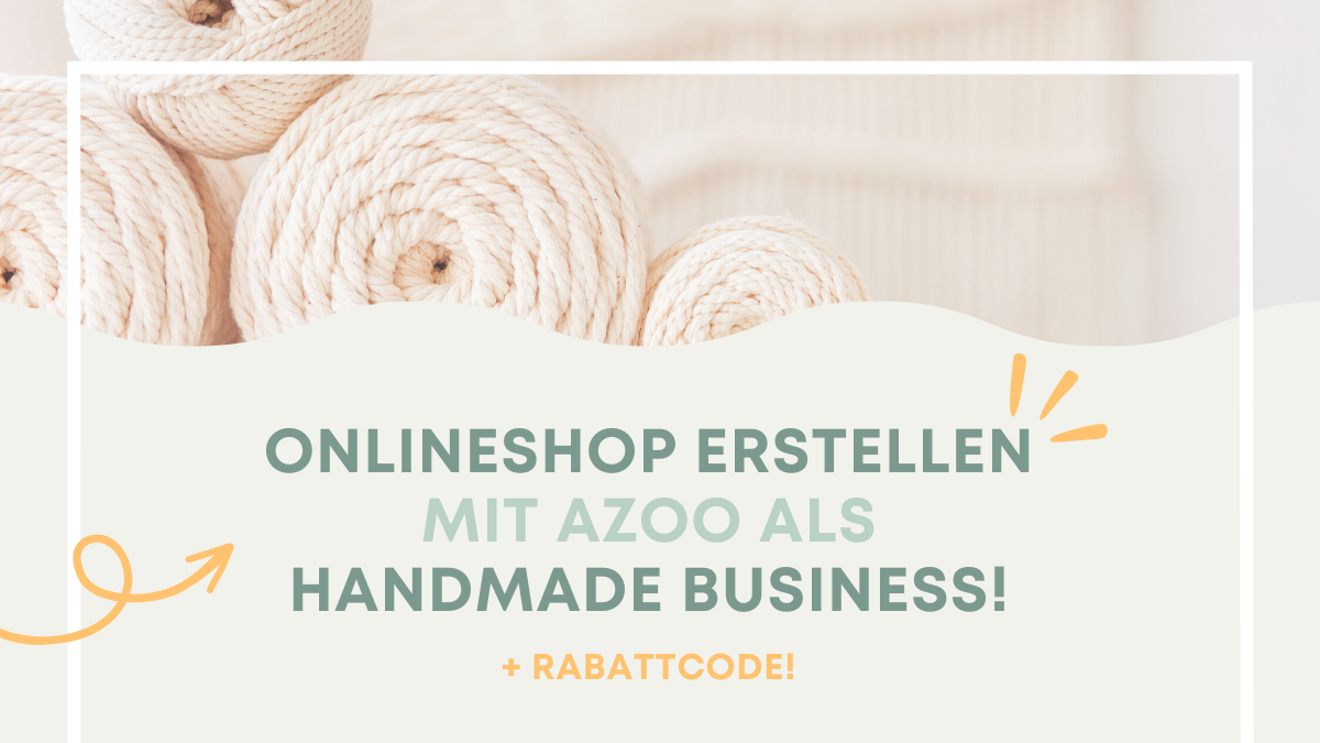 Mit Azoo deinen Onlineshop als Handmade Business eröffnen.