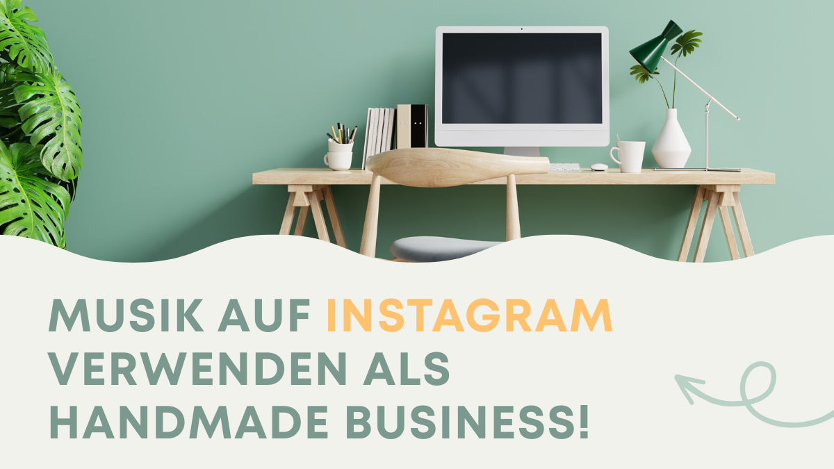 Musik auf Instagram verwenden als Handmade Business