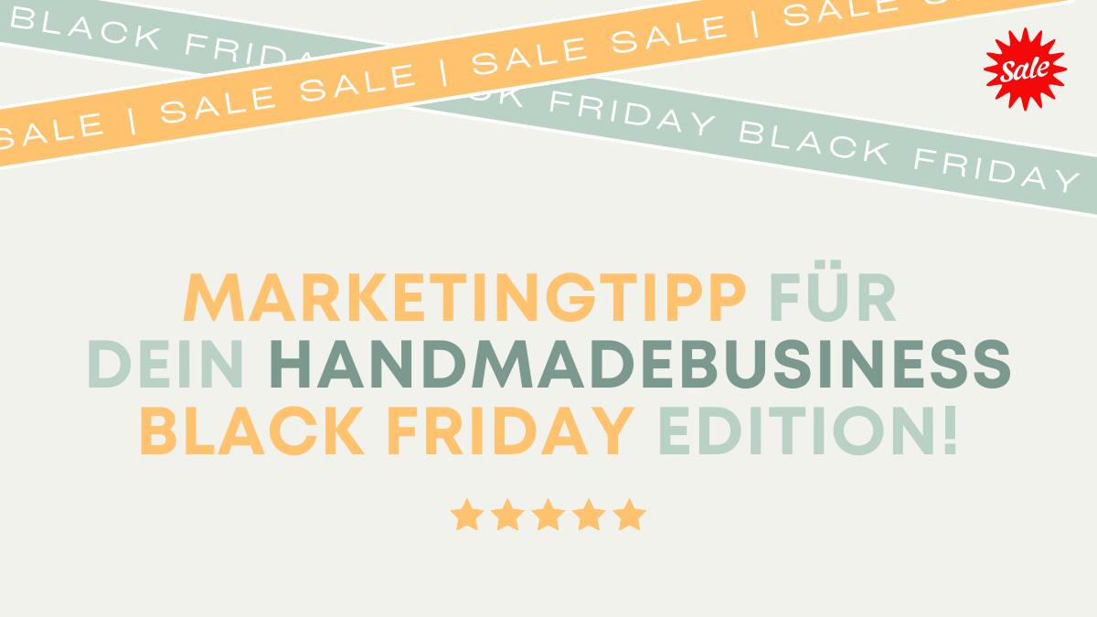 Handmade Business Marketingtipp - Black Friday: Entdecke Strategien zur effektiven Vermarktung deiner handgefertigten Produkte. Maximiere deine Sichtbarkeit und steigere deinen Umsatz mit diesem bewährten Tipp für erfolgreiches Handmade Marketing